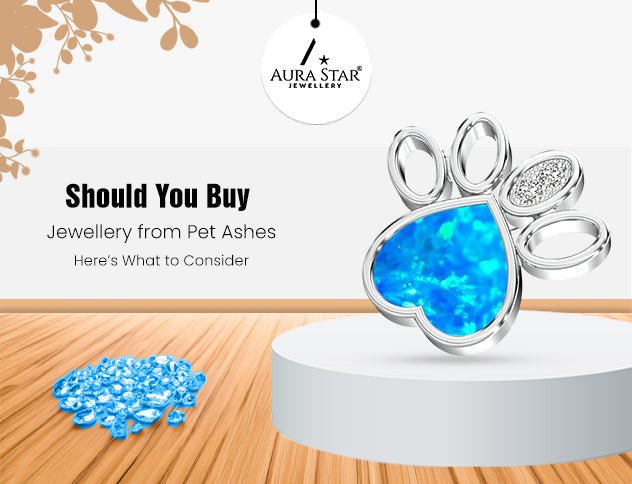 Should You Buy Jewellery from Pet Ashes? Here’s What to Consider - Aura-Star® Jewellery