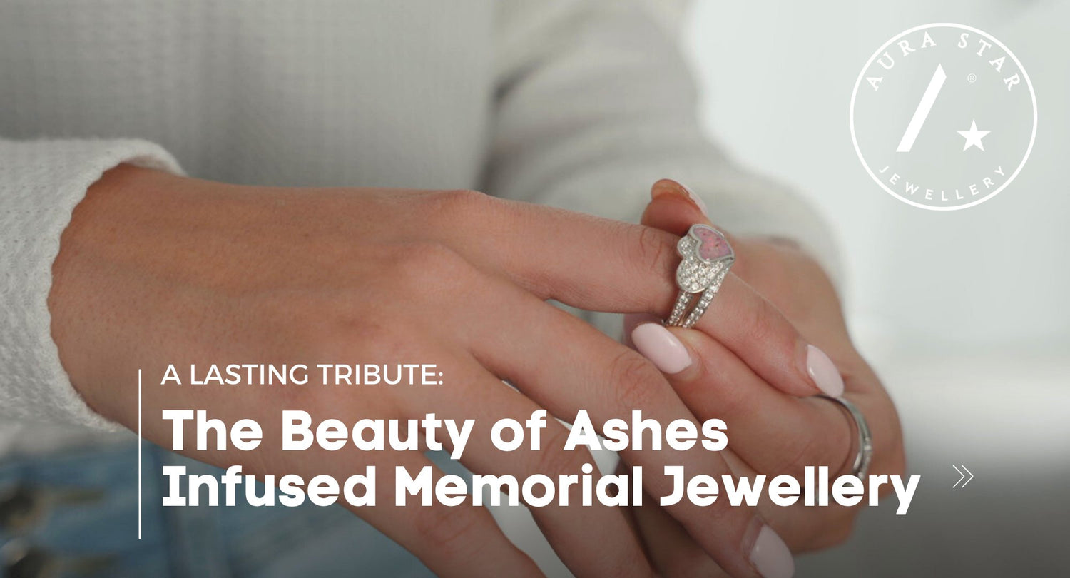 A Lasting Tribute: The Beauty of Ashes Infused Memorial Jewellery - Aura-Star® Jewellery