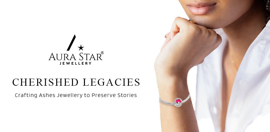 Cherished Legacies: Crafting Ashes Jewellery to Preserve Stories - Aura-Star® Jewellery