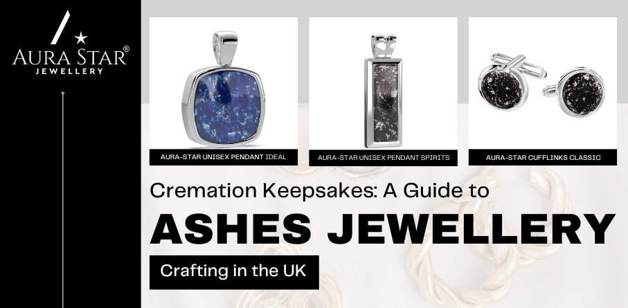 Cremation Keepsakes: A Guide to Ashes Jewellery Crafting in the UK - Aura-Star® Jewellery