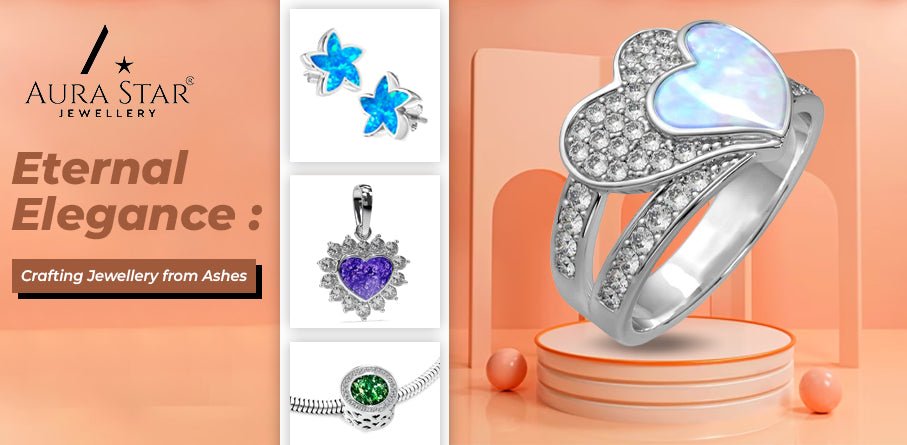 Eternal Elegance: Crafting Jewellery From Ashes - Aura-Star® Jewellery