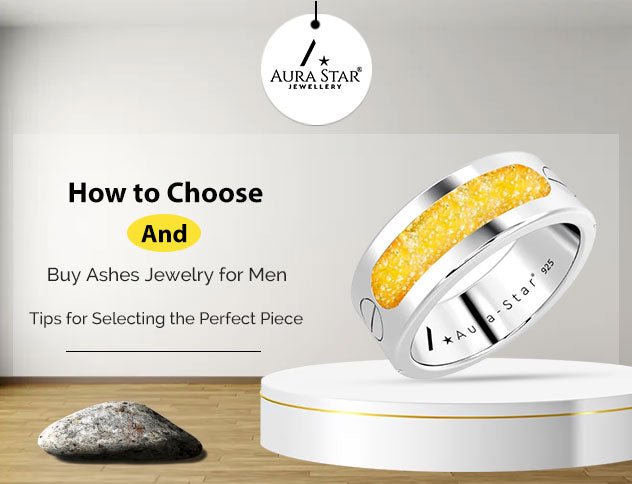 How to Choose and Buy Ashes Jewelry for Men: Tips for Selecting the Perfect Piece - Aura-Star® Jewellery