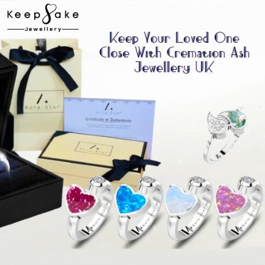 Keep Your Loved One Close With Cremation Ash Jewellery UK - Aura-Star® Jewellery