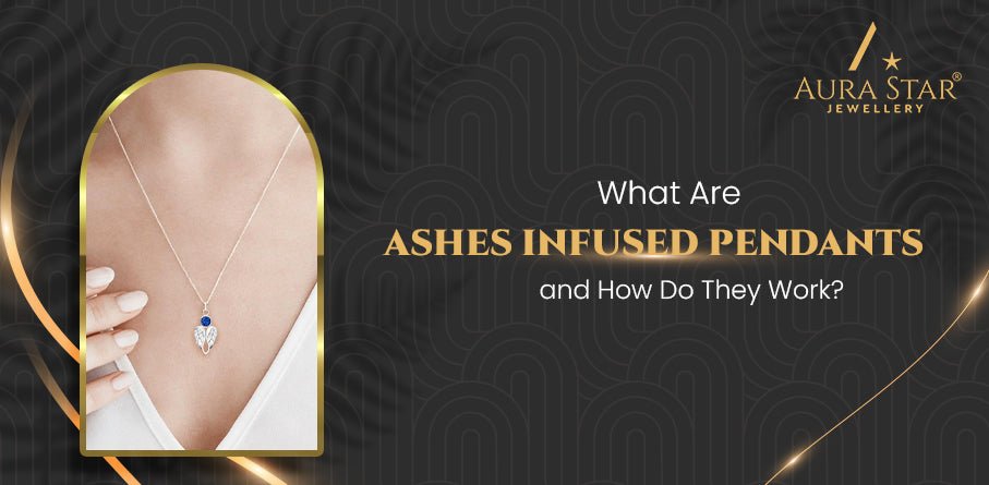 What Are Ashes-Infused Pendants and How Do They Work? - Aura-Star® Jewellery