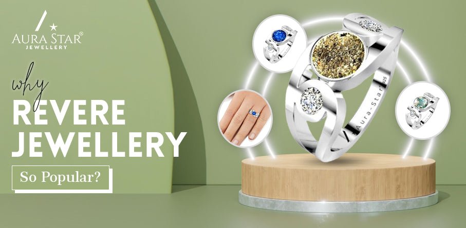 Why is Revere Jewellery so Popular? - Aura-Star® Jewellery